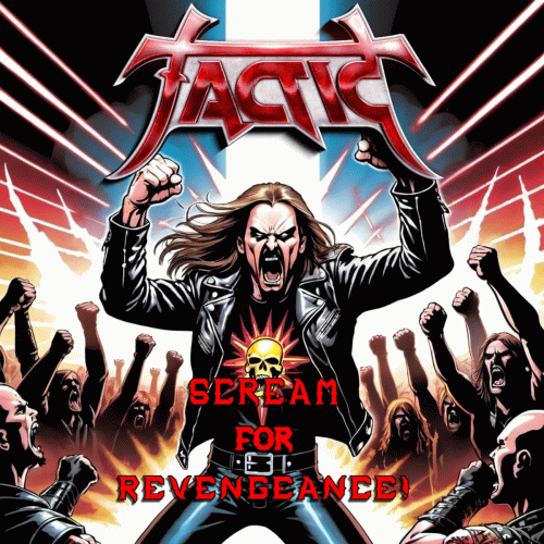 Tactic : Scream for Revengeance!